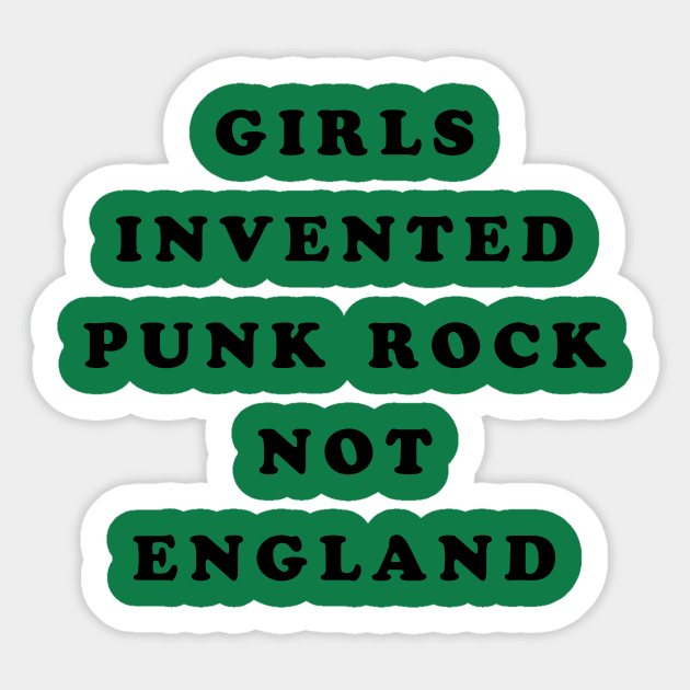 Girls Invented Punk Rock Not England Sticker by dumbshirts